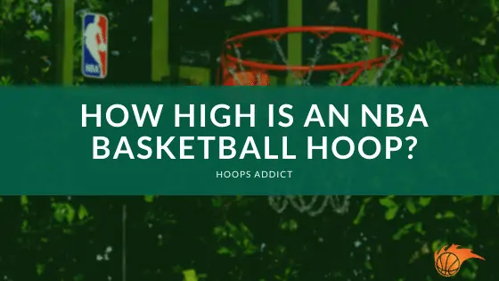 How High is an NBA Basketball Hoop?