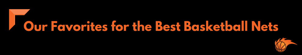 Our Favorites for the Best Basketball Nets