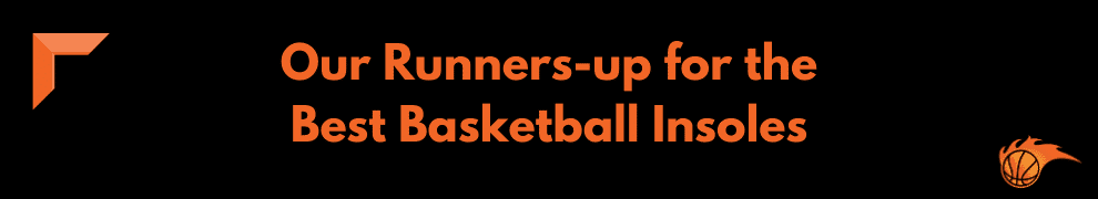 Our Runners-up for the Best Basketball Insoles