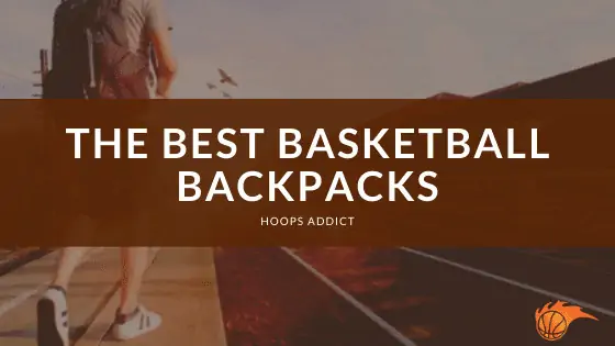 The Best Basketball Backpacks of 2026