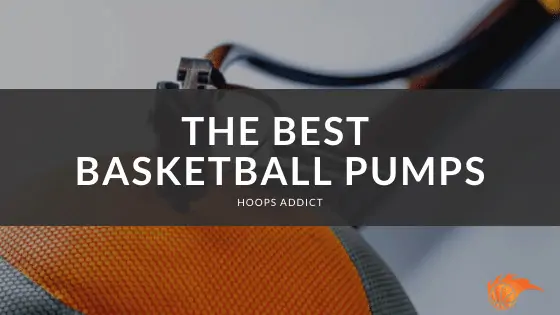 The Best Basketball Pumps of 2026