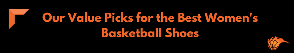 Our Value Picks for the Best Women's Basketball Shoes
