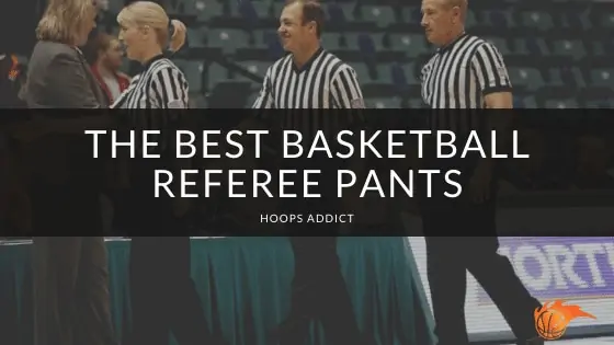 The Best Basketball Referee Pants of 2026