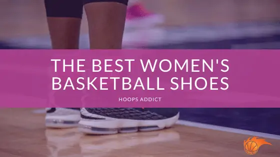 The Best Women's Basketball Shoes of 2026