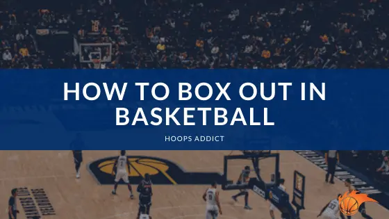 How to Box Out in Basketball