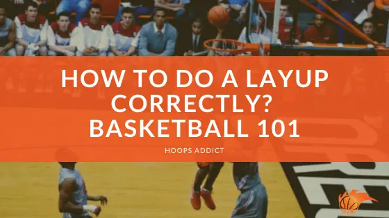How to Do a Layup Correctly? Basketball 101