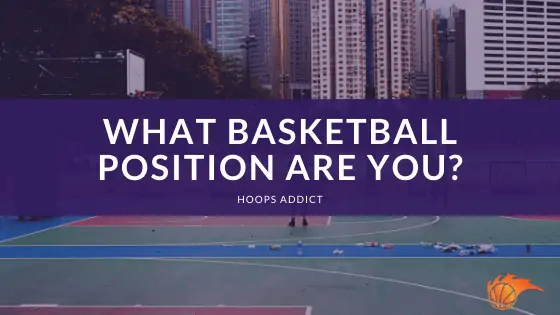 What Basketball Position Are You?
