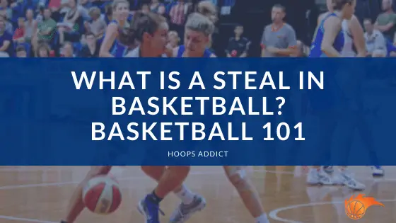 What is a Steal in Basketball? Basketball 101