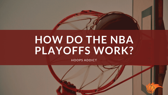 How Do the NBA Playoffs Work?