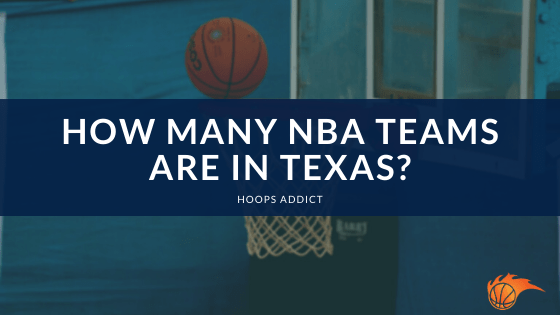 How Many NBA Teams are in Texas?