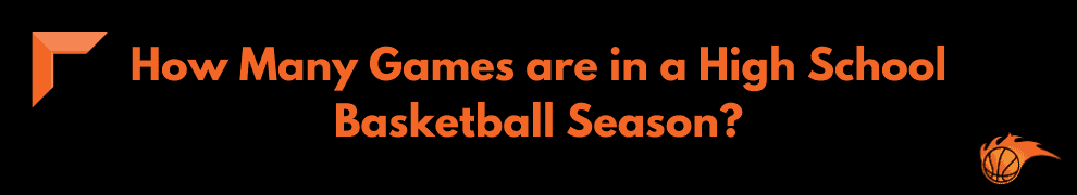 How Many Games are in a High School Basketball Season