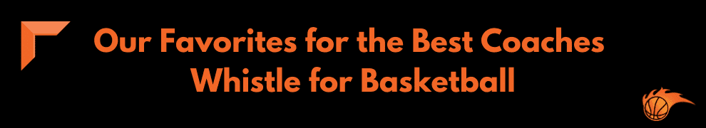 Our Favorites for the Best Coaches Whistle for Basketball