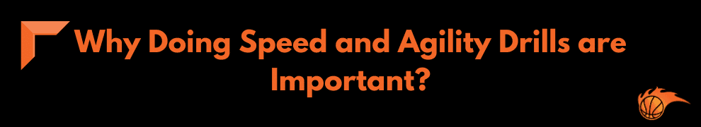 Why Doing Speed and Agility Drills are Important