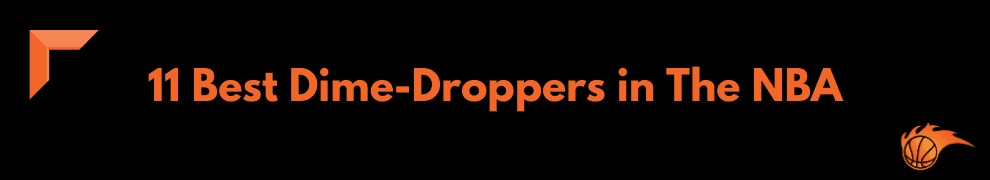 11 Best Dime-Droppers in the NBA