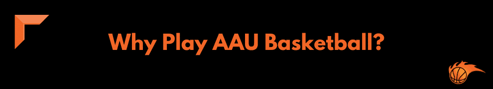 Why Play AAU Basketball
