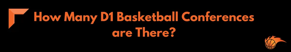 How Many D1 Basketball Conferences are There