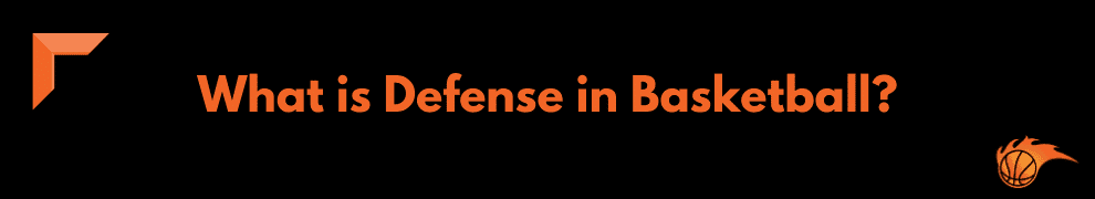 What is Defense in Basketball
