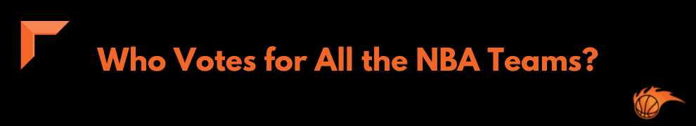 Who Votes for All the NBA Teams_