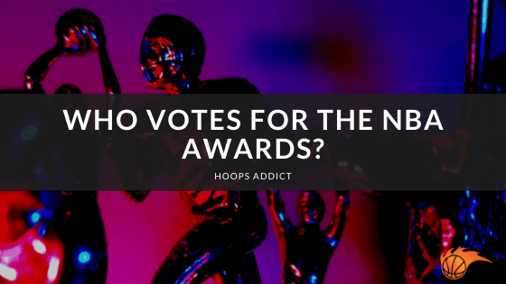Who Votes for the NBA Awards?