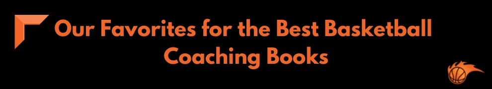 Our Favorites for the Best Basketball Coaching Books