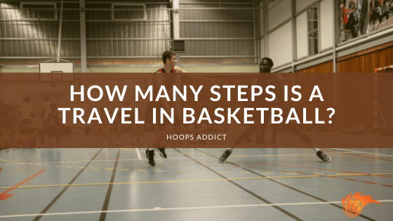 How Many Steps is a Travel in Basketball?