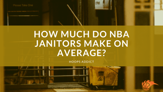 How Much Do NBA Janitors Make on Average?