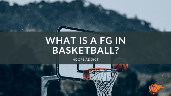 What is a FG in Basketball?