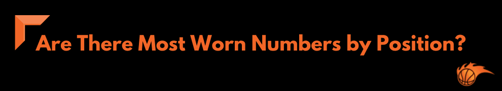 Are There Most Worn Numbers by