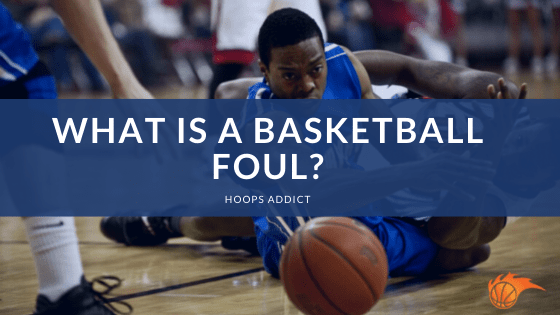 What is a Basketball Foul?
