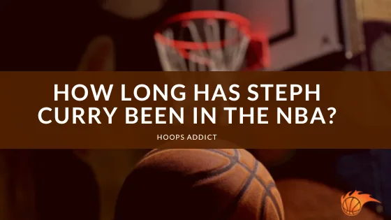 How Long Has Steph Curry Been in the NBA?
