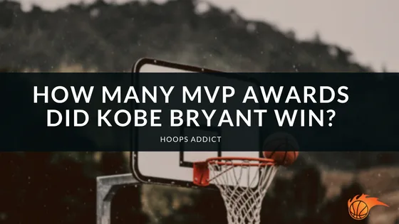 How Many MVP Awards Did Kobe Bryant Win?