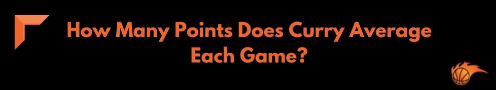 How Many Points Does Curry Average Each Game_ 