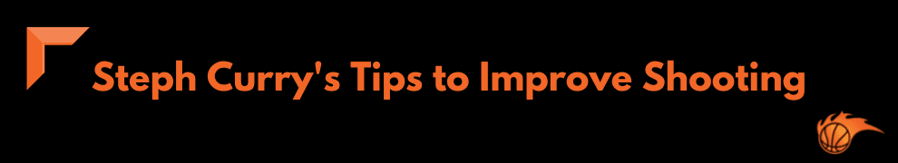 Steph Curry's Tips to Improve Shooting