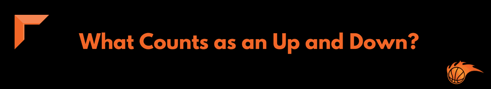 What Counts as an Up and Down
