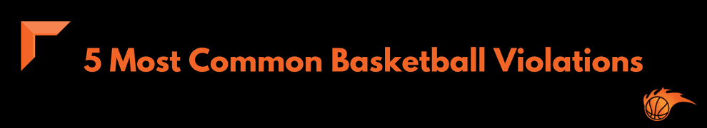 5 Most Common Basketball Violations