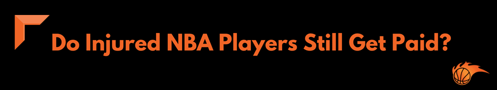 Do Injured NBA Players Still Get Paid