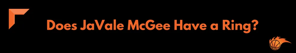 Does JaVale McGee Have a Ring