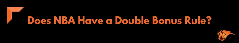 Does NBA Have a Double Bonus Rule