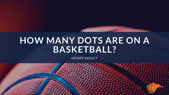 How Many Dots are on a Basketball?