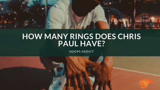 How Many Rings Does Chris Paul Have?