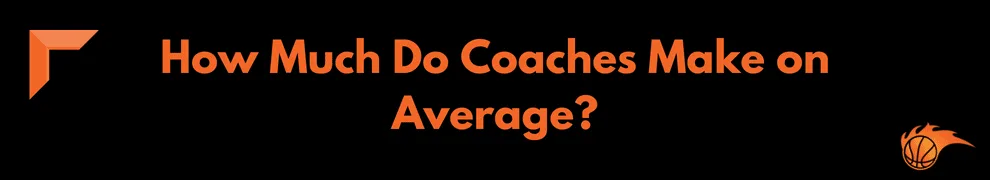 How Much Do Coaches Make on Average