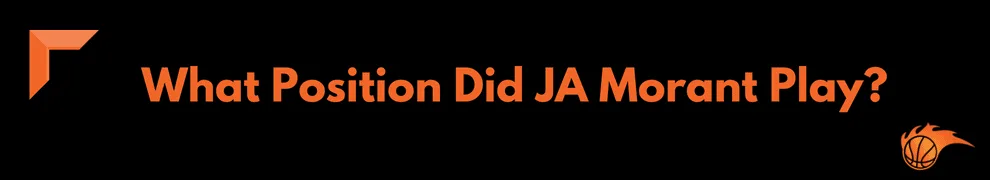 What Position Did JA Morant Play