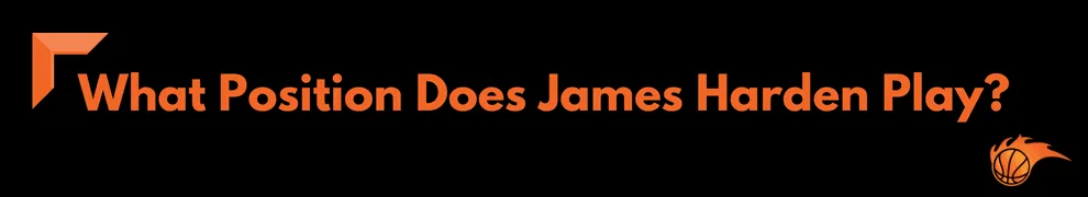 What Position Does James Harden Play