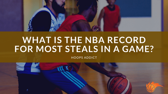 What is the NBA Record for Most Steals in a Game?