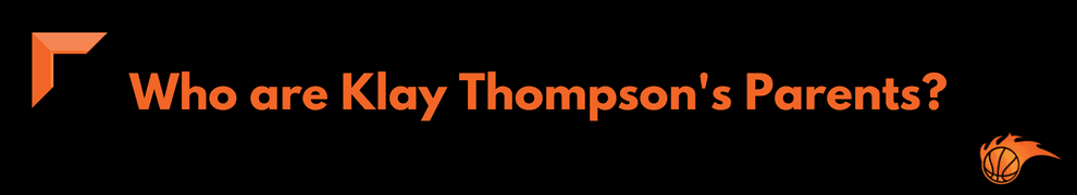 Who are Klay Thompson's Parents