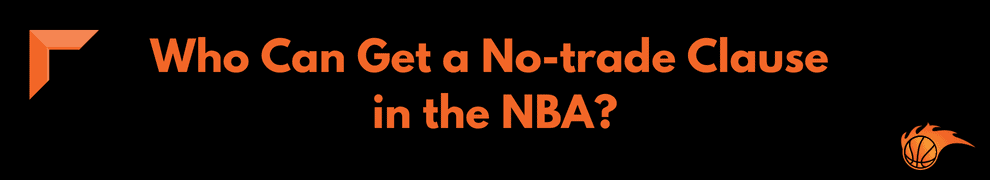 Who Can Get a No-trade Clause in the NBA