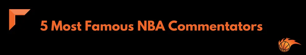 5 Most Famous NBA Commentators