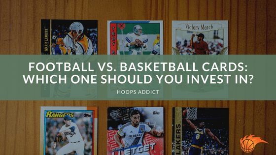 Football vs. Basketball Cards: Which One Should You Invest In?