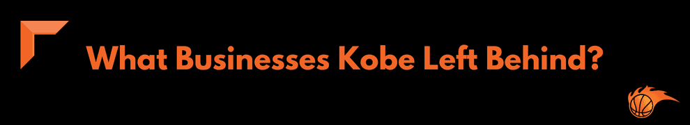 What Businesses Kobe Left Behind