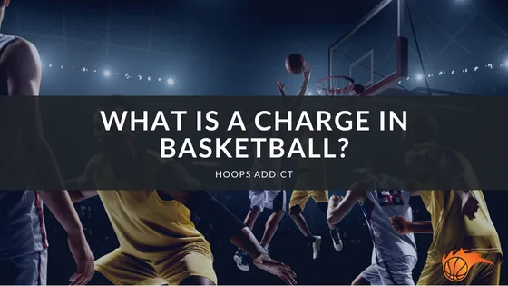 What is a Charge in Basketball?